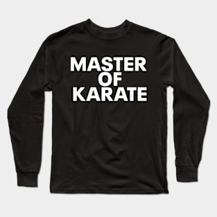 master of karate Long Sleeve T-Shirt